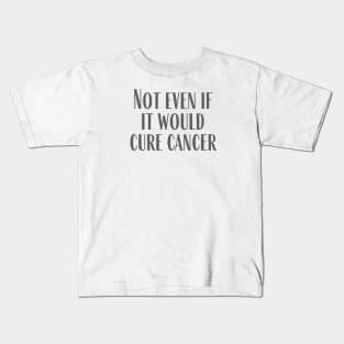 Not Even Kids T-Shirt